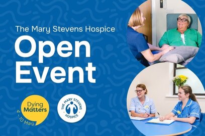 Promotional graphic for The Mary Stevens Hospice Open Event showing hospice staff supporting a patient and nurses in conversation, alongside the Dying Matters 10 May logo.
